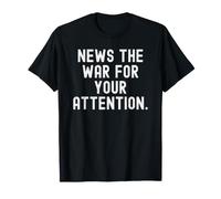 Noticias la Guerra por su atención Witty Observational Camiseta