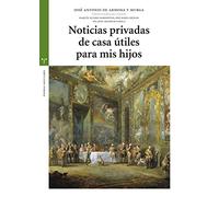 Noticias privadas de casa útiles para mis hijos (Estudios Históricos La Olmeda)