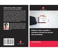 Notícias sobre assédio a mulheres através do prisma dos jornalistas