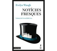 Notícies fresques | Evelyn Waugh, Ferran Ràfols Gesa