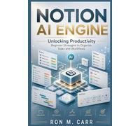 Notion AI Engine Unlocking Productivity: Beginner Strategies to Organize Tasks and Workflows