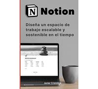 Notion: Diseña un espacio de trabajo escalable y sostenible en el tiempo