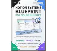 NOTION SYSTEMS BLUEPRINT FOR SOLOPRENEURS: Freelancer Dashboard Template, Client Onboarding Tracker Notion & Project Manager Layout to Save 5+ Hours Weekly with AI Automation