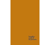 NOTIVA Ochre Edition - “Breathe, Smile & Be Present” - Minimalist A5 Dot Grid Notebook: A modern notebook to clear your mind, center your thoughts, and spark creativity.