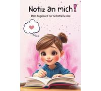 Notiz an mich -Mein Tagebuch zur Selbstreflexion | Tagebuch für Mädchen | Persönlicher Begleiter für mehr Selbstvertrauen