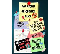 Notizbuch als Nichts Geschenke Buch eine lustige Geschenkidee zum Nix schenken Ideal für alle die „Ich brauche und will nichts“ sagen! das Nicht ... nix brauchen sich nichts wünschen 03C20