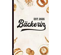 Notizbuch Backen: Schönes Geschenk für Bäckerin liniertes Schreibheft für Notizen und Rezepte praktisch für Hobby und Beruf das Geschenk als Geschenkidee Backbuch selbst Schreiben