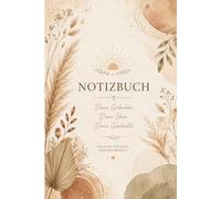 Notizbuch: Deine Gedanken. Deine Ideen. Deine Geschichte. Ein Platz für alles, was dich bewegt.