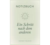 Notizbuch - Ein Schritt nach dem anderen: Liniertes Notizbuch mit To-Dos für Heilung, Selbstreflexion und neue Stärke - tägliche Motivation durch ... Schritt zurück zu sich selbst finden möchten
