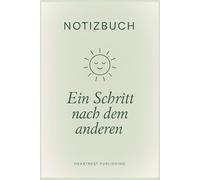 Notizbuch - Ein Schritt nach dem anderen: Liniertes Notizbuch mit To-Dos für Heilung, Selbstreflexion und neue Stärke - tägliche Motivation durch ... Schritt zurück zu sich selbst finden möchten