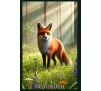 Notizbuch Fuchs, Buch, Motiv, Kalender, Organizer & Geschenkidee, Geschenk für Tier-Liebhaber & Natur / Wald Freunde: Journal, Taschenbuch, schönes ... Bild, Heft, Deko, Tiere, Notebook Fox