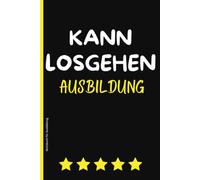 Notizbuch für Ausbildung: Das perfekte Notizheft für die Berufsschule & den Betrieb | Wichtige Notizen, Aufgaben & Ziele strukturieren | Tolles Geschenk zum Ausbildungsstart.