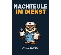 Notizbuch für Nachtschicht Pflege - Nachteule im Dienst | Liniertes 120 Seiten Notizbuch im 6x9 Zoll Format: Praktisches Übergabebuch für Pflegekräfte ... in Klinik, Pflegeheim und ambulanten Dienst