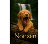 Notizbuch Golden Retriever - Gähnender Welpe auf Baumstamm mit Wasserfall & Goldschrift | Robe: 100 Seiten liniert - Perfekt für Schule, Büro oder als Geschenk