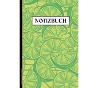 Notizbuch Grüne Limetten Scheiben: Buch für Notizen A5 Notizheft liniert als Tagebuch mit Zitronen Frucht die gruene Zitrusfrucht Geschenk mit Limonen Motiv coole Geschenkidee das Lemon Notebook