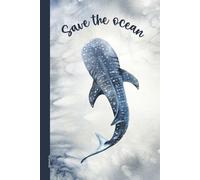 Notizbuch Hai: Haifisch Buch für Notizen A5 Notizheft liniert schönes Haie Motiv Geschenk für Taucher Schnorchler und Meeresbiologen praktisch als Tagebuch mit Spruch SAVE THE OCEAN mit Walhai