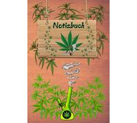 Notizbuch Hanf Cannabis Taschenbuch Marihuana Rezeptbuch Kiffen Tagebuch Hanfblatt Hanfprodukte Rezepte Tipps & Tricks Bong Geschenkideen 02B16