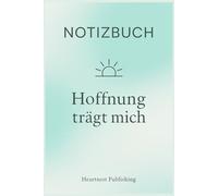 Notizbuch - Hoffnung trägt mich: Dotted Journal für Heilung, innere Zuversicht & neue Stärke - feminines Punkt-Notizbuch mit stärkenden Sprüchen, ... & hoffnungsvolle Gedanken im Alltag
