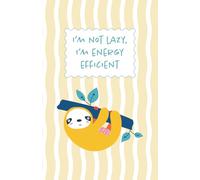 Notizbuch in Gelb mit Faultier | Spruch „I’m not lazy, I’m energy efficient“ für Notizen & kreative Ideen | mit liniertem Inhalt | 200 Seiten