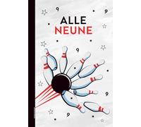 Notizbuch Kegeln: ALLE NEUNE Buch für Notizen lustiges Geschenk für Kegler Männer und Frauen schönes Notizheft zum Notieren von Kegelspiele im Kegelverein Geschenkidee für Kegelbruder und Keglerin