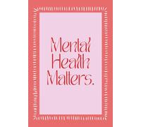 Notizbuch - Mental Health Matters: 120 Seiten | Liniert - Blanko | ca. DIN A5 (15,24 x 22,86 cm) | weicher Einband, Matt, Taschenbuch, cremefarbene Seiten, Rosa Lavendel Rot