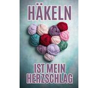 Notizbuch mit 80 karierten Seiten - Kreativer Spruch „Häkeln ist mein Herzschlag“ für Garnliebhaber.: Ein liebevoll gestaltetes Schreibheft mit ... für Häkel-Enthusiasten und kreative Köpfe.