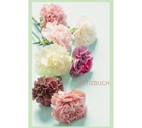 Notizbuch mit Nelke, Buch: Das perfekte Geschenk für Blumen Liebhaber & Fans, Glücksmotiv, Nelkenmotiv: Tagebuch, Journal, Taschenbuch, Kalender, ... Softcover, Flowers, Bilder, Blume, Glücksbuch