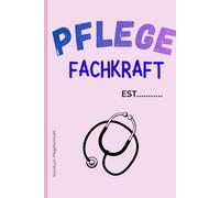 Notizbuch Pflegefachkraft: Professionelles Notizbuch im A5-Format für Pflegekräfte - Ideal als Geschenk zum Examen, zum Abschluss der Ausbildung oder als praktischer Begleiter im Arbeitsalltag.