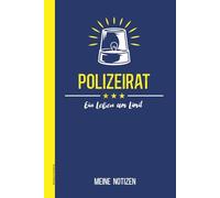 Notizbuch Polizeirat: Buch für Notizen A5 Notizheft liniert Geschenk für Polizeirat Glückwunsch zum Dienstgrad im höheren Dienst der Polizei Geschenkidee Polizeirätin die leitende Polizeibeamtin