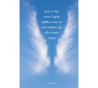 Notizbuch: Psalm 91, 11 'Denn er hat seinen Engeln befohlen, dass sie dich behüten auf allen deinen Wegen.': liniert, 120 Seiten, Notizbuch Bibel, ... 11, christliche Geschenkidee, Gebetstagebuch