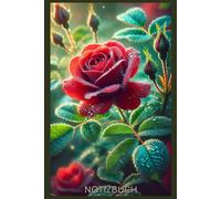 Notizbuch Rose, Buch, Motiv, Kalender, Planer, Organizer & Geschenkidee, Geschenk für Gärtner & Blumen / Rosen Liebhaber: Journal, Taschenbuch, ... Artikel, Bild, Deko, Accessoires, Blüten