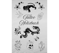 Notizbuch Tätowierer Tattoo Design Buch zum selber Zeichnen von Tätowierungen kreatives Skizzieren Körperkunst Skizzenbuch Tattoos Kunstwerke Vorlagen ... Portraitzeichnung Schriftzüge 01B30