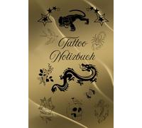 Notizbuch Tätowierer Tattoo Design Buch zum selber Zeichnen von Tätowierungen kreatives Skizzieren Körperkunst Skizzenbuch Tattoos Kunstwerke Vorlagen ... Portraitzeichnung Schriftzüge 01B33