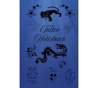 Notizbuch Tätowierer Tattoo Design Buch zum selber Zeichnen von Tätowierungen kreatives Skizzieren Körperkunst Skizzenbuch Tattoos Kunstwerke Vorlagen ... Portraitzeichnung Schriftzüge 01B31