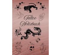 Notizbuch Tattoo Design Buch - Kreatives Skizzenbuch Designs für Tätowierer & Tattoo-Fans Vorlagen erstellen Entwurfsskizzen 02B43: 100 Seiten zum ... für Künstler, Tätowierer & kreative Köpfe