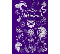 Notizbuch Tattoo Design Tätowierer Buch zum selber Zeichnen von Tätowierungen kreatives Skizzieren Körperkunst Skizzenbuch Tattoos Kunstwerke Vorlagen ... Portraitzeichnung Schriftzüge 01A11