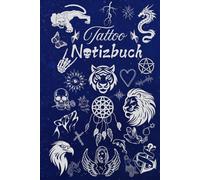 Notizbuch Tattoo Design Tätowierer Buch zum selber Zeichnen von Tätowierungen kreatives Skizzieren Körperkunst Skizzenbuch Tattoos Kunstwerke Vorlagen ... Portraitzeichnung Schriftzüge 01A09