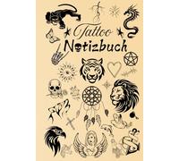 Notizbuch Tattoo Design Tätowierer Buch zum selber Zeichnen von Tätowierungen kreatives Skizzieren Körperkunst Skizzenbuch Tattoos Kunstwerke Vorlagen ... Portraitzeichnung Schriftzüge 01A10