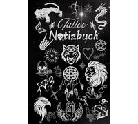 Notizbuch Tattoo Design Tätowierer Buch zum selber Zeichnen von Tätowierungen kreatives Skizzieren Körperkunst Skizzenbuch Tattoos Kunstwerke Vorlagen ... Portraitzeichnung Schriftzüge 01A17