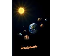 Notizbuch: Tauche ein in die Weiten des Universums - mit diesem einzigartigen Notizbuch im A5-Format, inspiriert vom faszinierenden Sonnensystem. Die ... Raum für deine Gedanken, Träume und Skizzen.“
