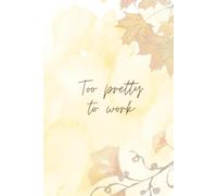 Notizbuch "too pretty to work" Spruch: zu schön zum arbeiten / Notizbuch lustig / Humor / Geschenk für Kollegen / Gen Z