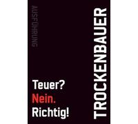 Notizbuch Trockenbauer - Teuer? Nein. Richtig!: Arbeitsnotizen für Profis, die Qualität liefern. Auch perfekt als Geschenk geeignet