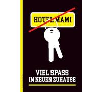 Notizbuch Umzug Hotel Mami: Erste Eigene Wohnung Geschenk Buch Haushaltsplanung für 1 Jahr jede Woche 1 Doppelseite mit Budgetplan und Putzplan lustiges Einweihungsgeschenk für Neues Zuhause