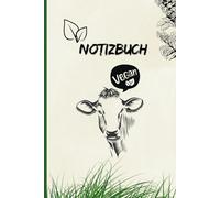 Notizbuch Vegan: Liebevolles Notizbuch für Veganer und alle, die Tiere lieben!: 6x9 Zoll, A5, mit 120 linierten Seiten - praktisch für To-Do-Listen, Einkaufslisten und Wochenpläne.