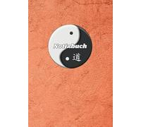 Notizbuch Yin Yang - DIN A5, 100 Seiten - Tagebuch & Notizheft für Harmonie, Achtsamkeit & Kreativität, Philosophie, Symbol der Harmonie 02B11: ... Zen, Esoterik & spirituelle Menschen