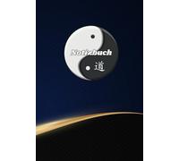 Notizbuch Yin Yang Symbol der Harmonie Yoga Feng Shui Tagebuch Zen Geschenkidee für spirituelle Menschen Esoteriker Achtsamkeits-Taschenbuch Dao ... Zeichenbuch Daoismus Übungsheft 02B01