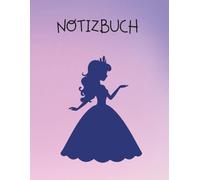 Notizbuch: Zauberhafte Gedanken und Notizen für kleine Prinzessinnen