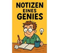 Notizen eines Genies - Lustiges Notizbuch für das Büro: Das vermutlich klügste Notizbuch der Welt - kariert, witzig, unverzichtbar
