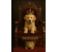 Notizen - Königliche Gedanken im goldenen Glanz: Edles Notizbuch mit Golden Retriever Welpe auf dem Thron - Für besondere Ideen und königliche Inspirationen