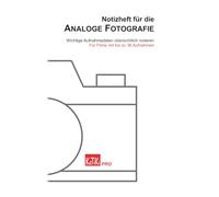 Notizheft für die ANALOGE FOTOGRAFIE: Wichtige Aufnahmedaten übersichtlich notieren - Für Filme mit bis zu 36 Aufnahmen
